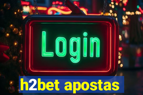 h2bet apostas